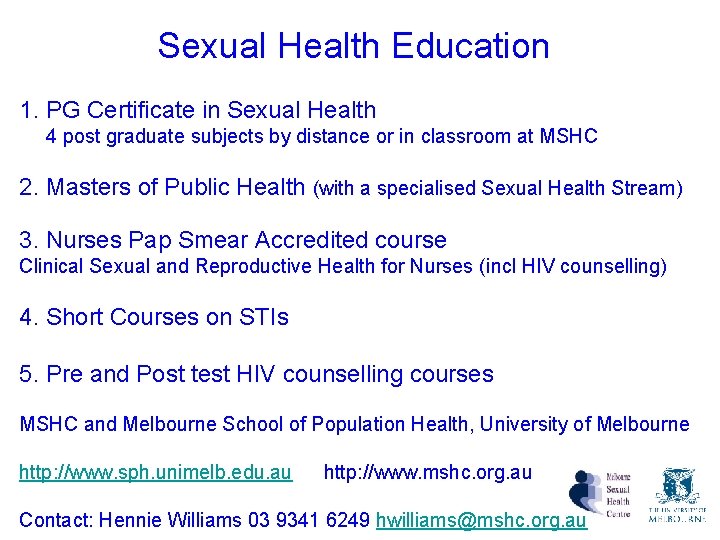 Sexual Health Education 1. PG Certificate in Sexual Health 4 post graduate subjects by Sexual Health Education 1. PG Certificate in Sexual Health 4 post graduate subjects by