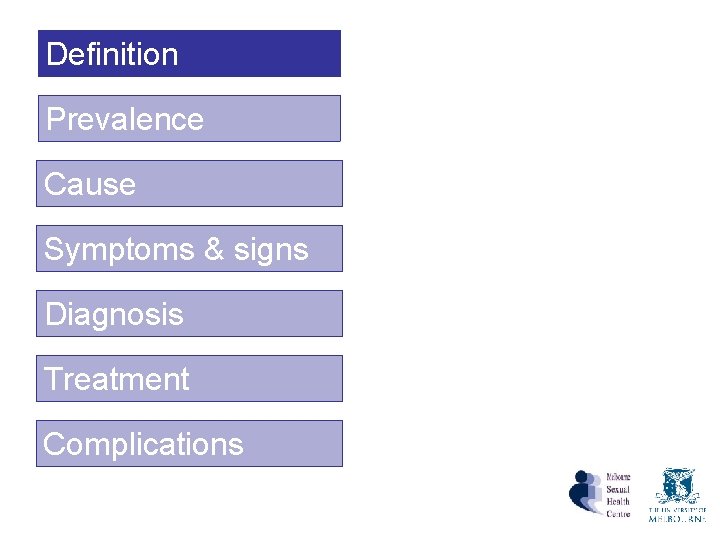 Definition Prevalence Cause Symptoms & signs Diagnosis Treatment Complications Definition Prevalence Cause Symptoms & signs Diagnosis Treatment Complications