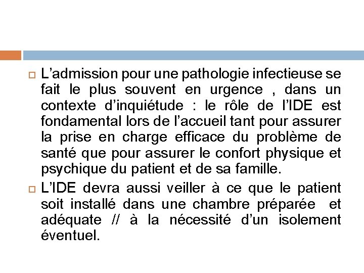  L’admission pour une pathologie infectieuse se fait le plus souvent en urgence ,