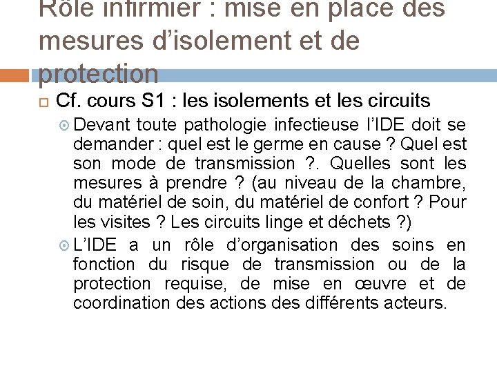 Rôle infirmier : mise en place des mesures d’isolement et de protection Cf. cours