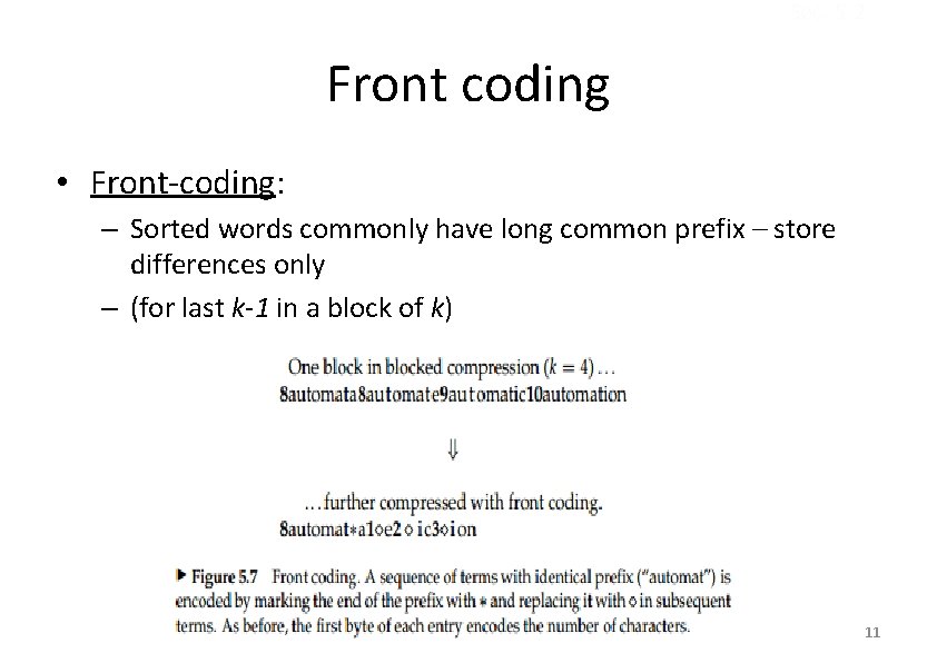 Sec. 5. 2 Front coding • Front-coding: – Sorted words commonly have long common
