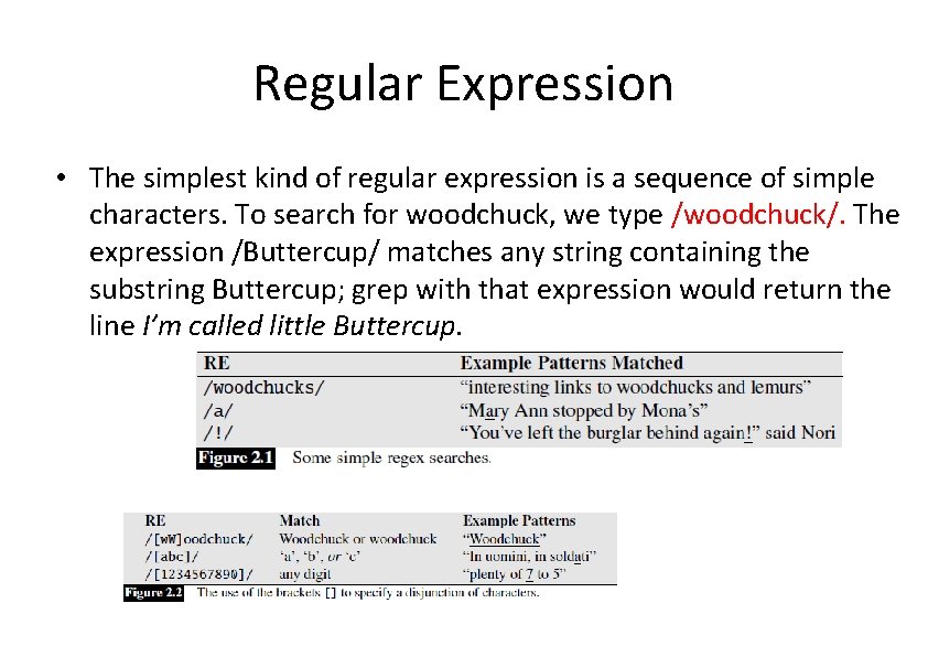 Regular Expression • The simplest kind of regular expression is a sequence of simple