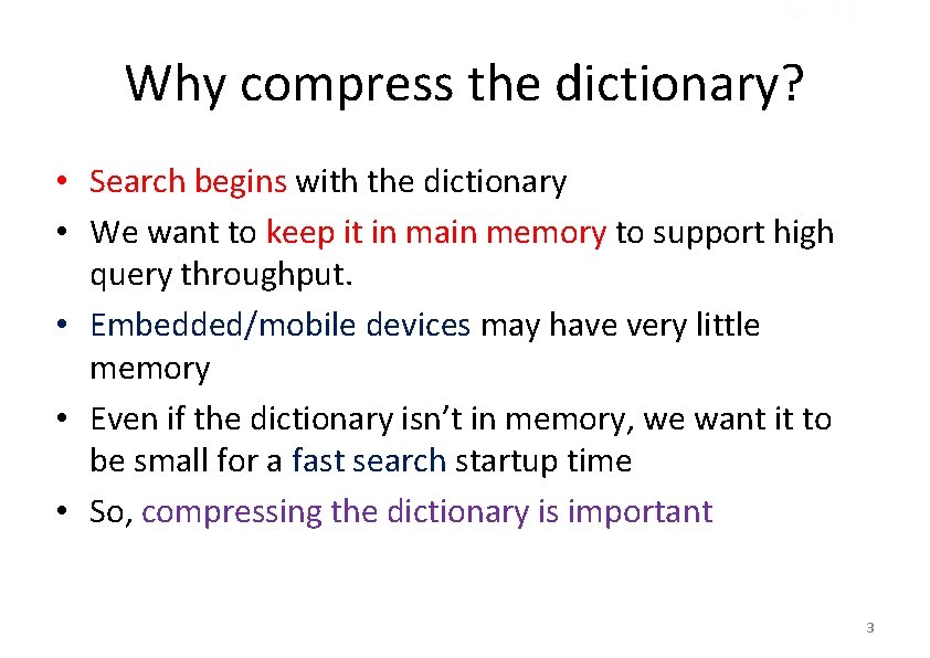 Sec. 5. 2 Why compress the dictionary? • Search begins with the dictionary •