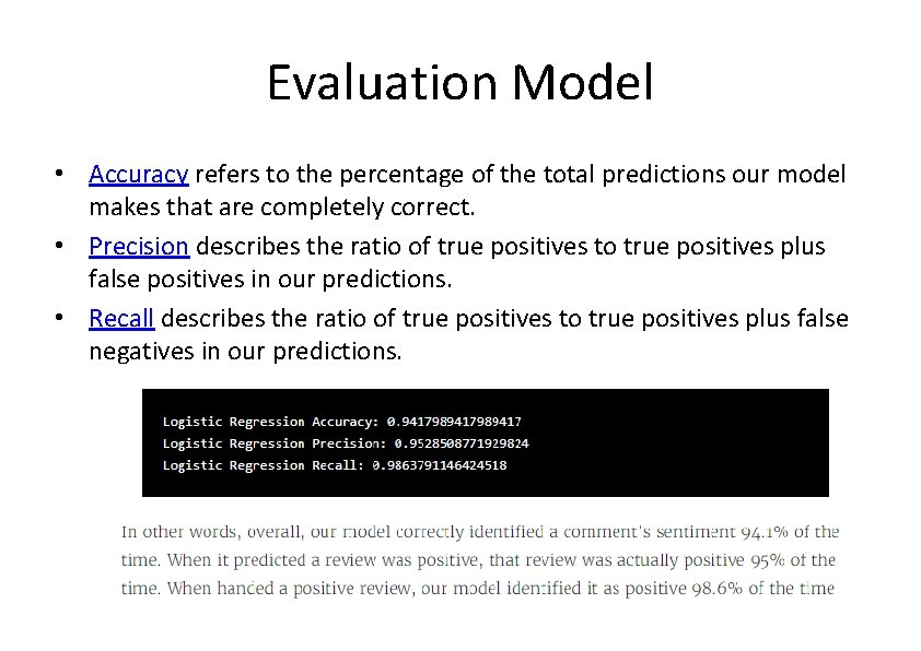 Evaluation Model • Accuracy refers to the percentage of the total predictions our model