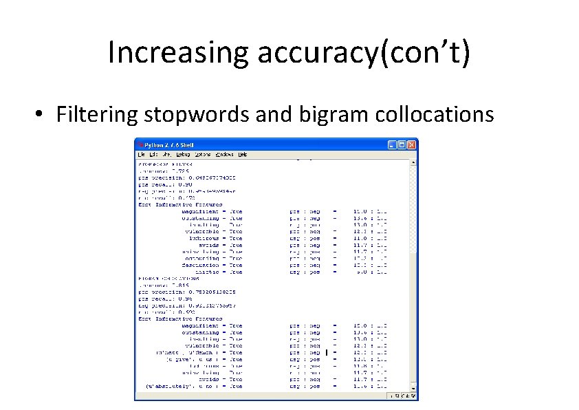 Increasing accuracy(con’t) • Filtering stopwords and bigram collocations 