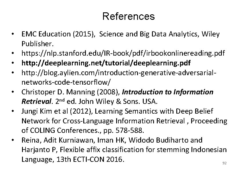 References • EMC Education (2015), Science and Big Data Analytics, Wiley Publisher. • https: