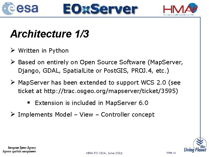 Architecture 1/3 Written in Python Based on entirely on Open Source Software (Map. Server,
