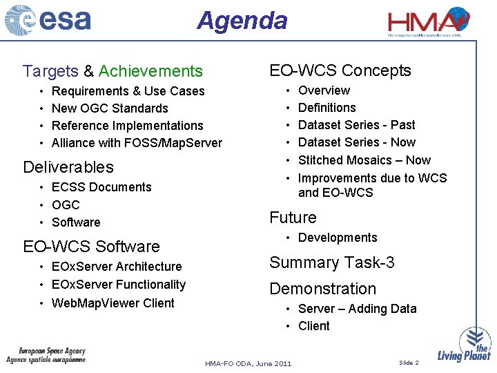 Agenda EO-WCS Concepts Targets & Achievements • • Requirements & Use Cases New OGC