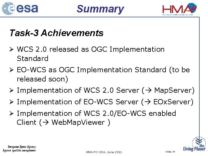 Summary Task-3 Achievements WCS 2. 0 released as OGC Implementation Standard EO-WCS as OGC