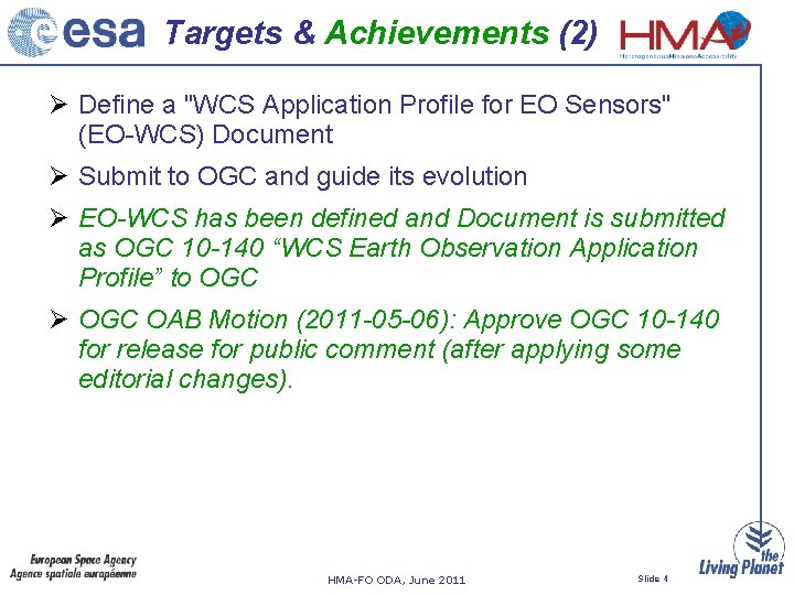 Targets & Achievements (2) Define a "WCS Application Profile for EO Sensors" (EO-WCS) Document