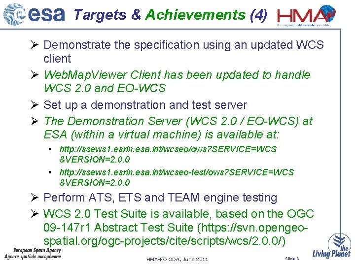 Targets & Achievements (4) Demonstrate the specification using an updated WCS client Web. Map.