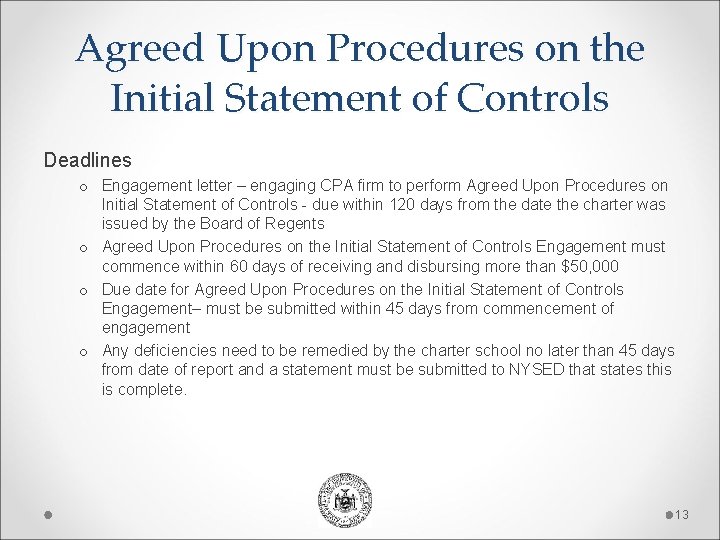 Agreed Upon Procedures on the Initial Statement of Controls Deadlines o Engagement letter –