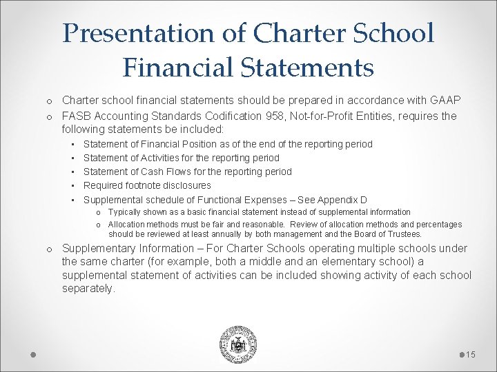 Presentation of Charter School Financial Statements o Charter school financial statements should be prepared