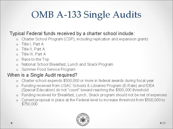 OMB A-133 Single Audits Typical Federal funds received by a charter school include: o