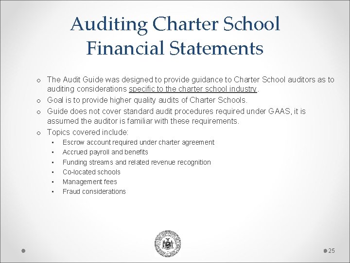 Auditing Charter School Financial Statements o The Audit Guide was designed to provide guidance Auditing Charter School Financial Statements o The Audit Guide was designed to provide guidance