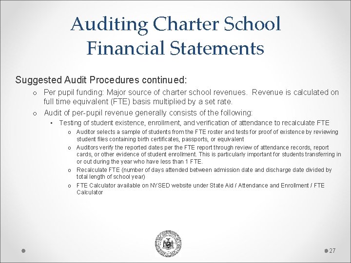 Auditing Charter School Financial Statements Suggested Audit Procedures continued: o Per pupil funding: Major