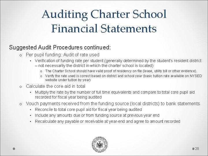 Auditing Charter School Financial Statements Suggested Audit Procedures continued: o Per pupil funding: Audit Auditing Charter School Financial Statements Suggested Audit Procedures continued: o Per pupil funding: Audit