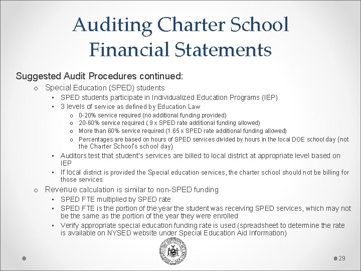 Auditing Charter School Financial Statements Suggested Audit Procedures continued: o Special Education (SPED) students Auditing Charter School Financial Statements Suggested Audit Procedures continued: o Special Education (SPED) students
