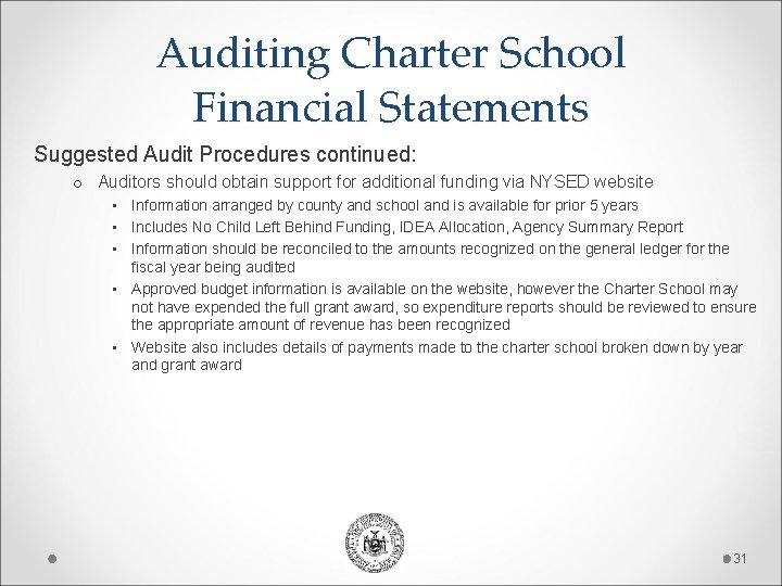 Auditing Charter School Financial Statements Suggested Audit Procedures continued: o Auditors should obtain support