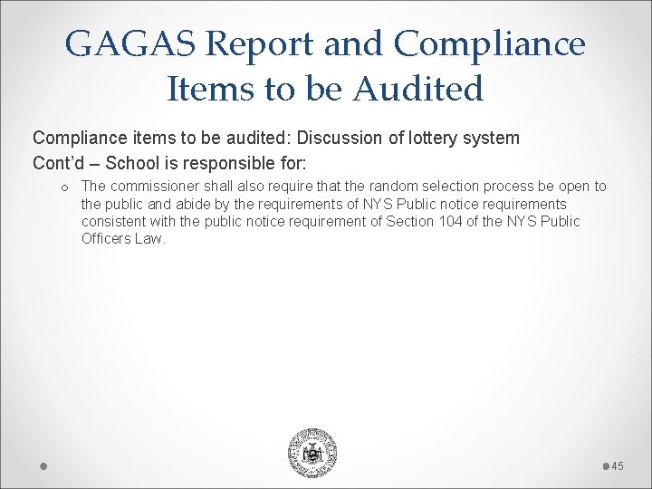 GAGAS Report and Compliance Items to be Audited Compliance items to be audited: Discussion