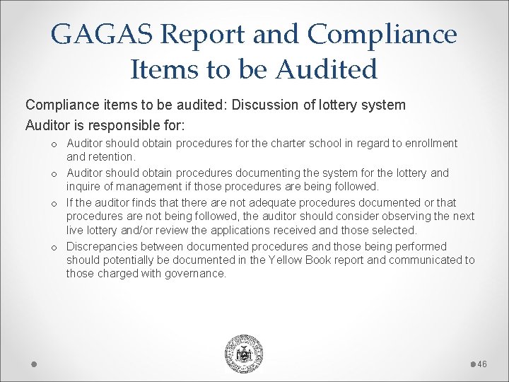 GAGAS Report and Compliance Items to be Audited Compliance items to be audited: Discussion