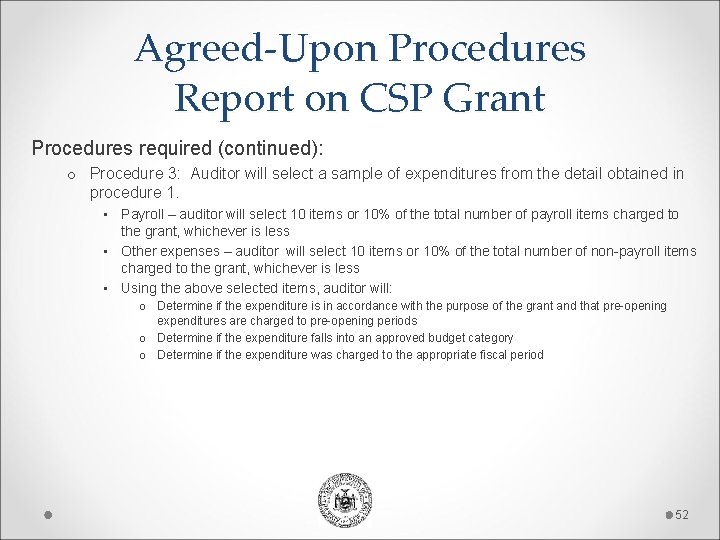 Agreed-Upon Procedures Report on CSP Grant Procedures required (continued): o Procedure 3: Auditor will