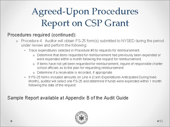 Agreed-Upon Procedures Report on CSP Grant Procedures required (continued): o Procedure 4: Auditor will