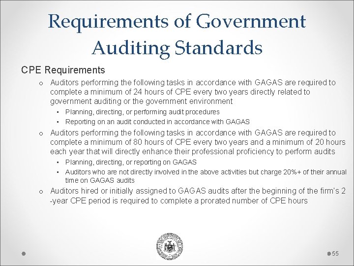 Requirements of Government Auditing Standards CPE Requirements o Auditors performing the following tasks in