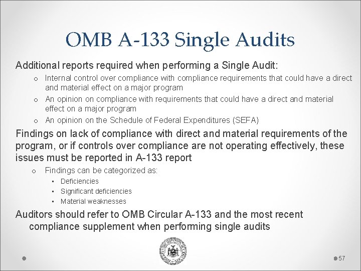OMB A-133 Single Audits Additional reports required when performing a Single Audit: o Internal OMB A-133 Single Audits Additional reports required when performing a Single Audit: o Internal