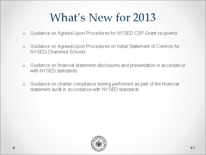 What’s New for 2013 o Guidance on Agreed-Upon Procedures for NYSED CSP Grant recipients