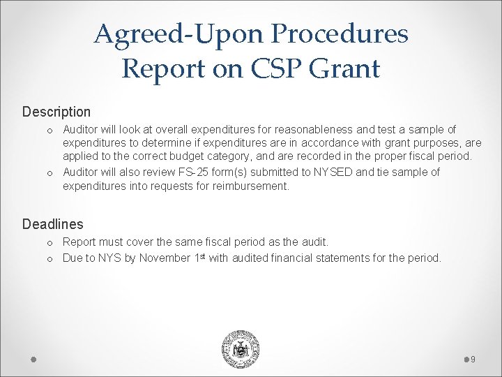 Agreed-Upon Procedures Report on CSP Grant Description o Auditor will look at overall expenditures Agreed-Upon Procedures Report on CSP Grant Description o Auditor will look at overall expenditures