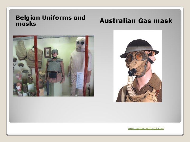 Belgian Uniforms and masks Australian Gas mask www. assignmentpoint. com 