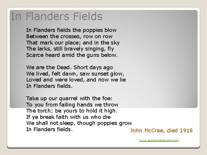 In Flanders Fields In Flanders fields the poppies blow Between the crosses, row on