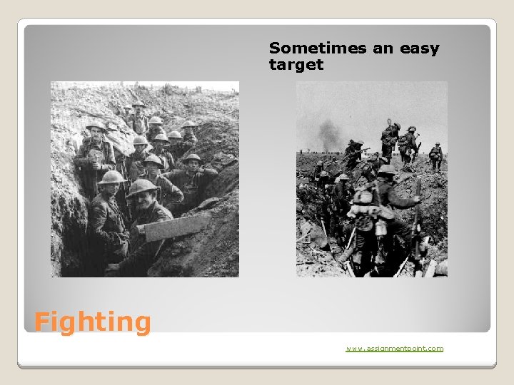 Sometimes an easy target Fighting www. assignmentpoint. com 