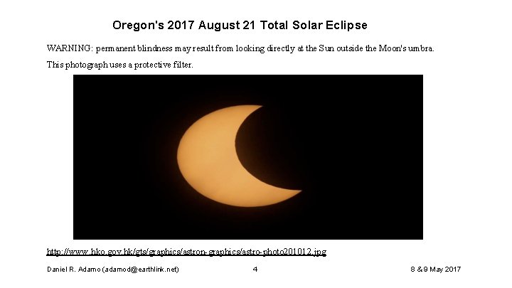 Oregon's 2017 August 21 Total Solar Eclipse WARNING: permanent blindness may result from looking Oregon's 2017 August 21 Total Solar Eclipse WARNING: permanent blindness may result from looking