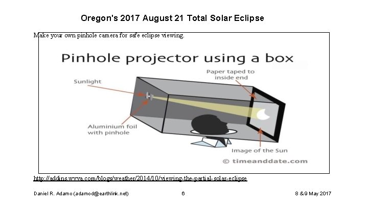 Oregon's 2017 August 21 Total Solar Eclipse Make your own pinhole camera for safe Oregon's 2017 August 21 Total Solar Eclipse Make your own pinhole camera for safe