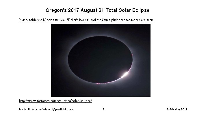 Oregon's 2017 August 21 Total Solar Eclipse Just outside the Moon's umbra, "Baily's beads" Oregon's 2017 August 21 Total Solar Eclipse Just outside the Moon's umbra, "Baily's beads"