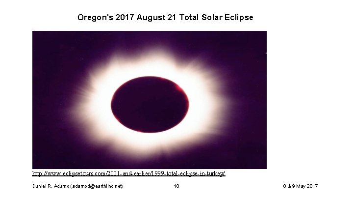 Oregon's 2017 August 21 Total Solar Eclipse An awesome sight: the Sun's corona surrounds Oregon's 2017 August 21 Total Solar Eclipse An awesome sight: the Sun's corona surrounds