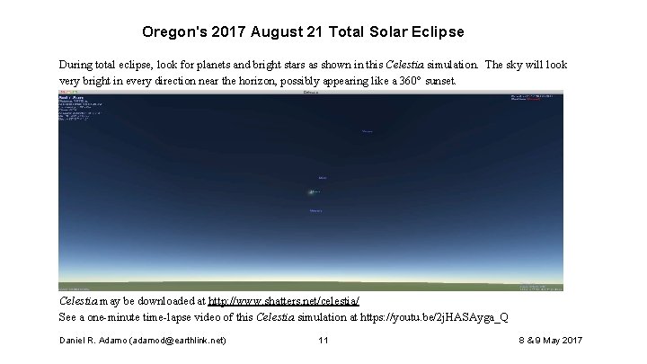Oregon's 2017 August 21 Total Solar Eclipse During total eclipse, look for planets and Oregon's 2017 August 21 Total Solar Eclipse During total eclipse, look for planets and