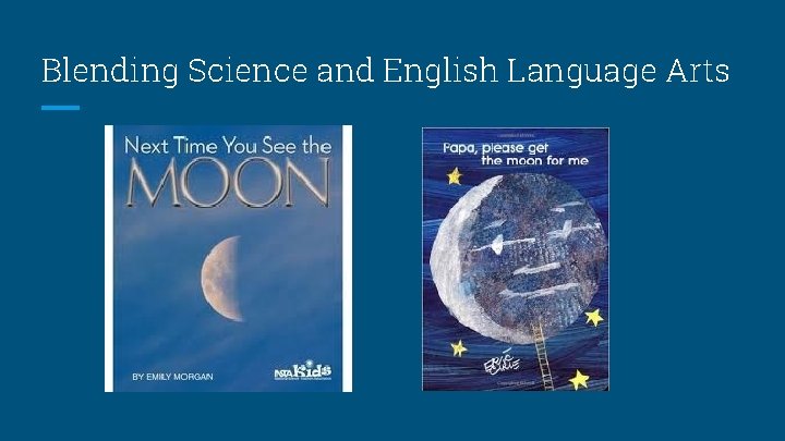 Blending Science and English Language Arts Blending Science and English Language Arts