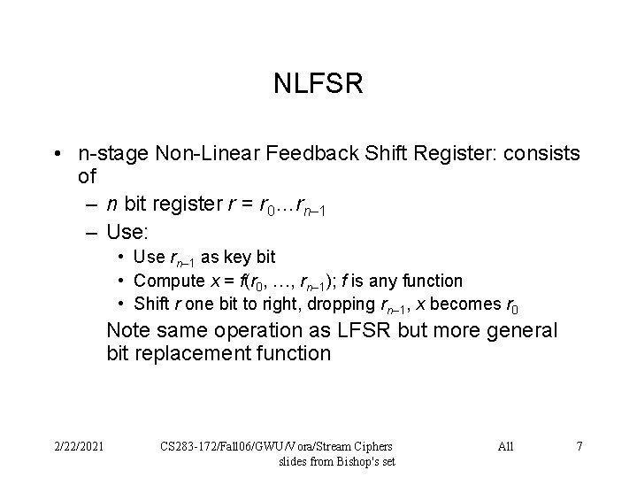 NLFSR • n-stage Non-Linear Feedback Shift Register: consists of – n bit register r