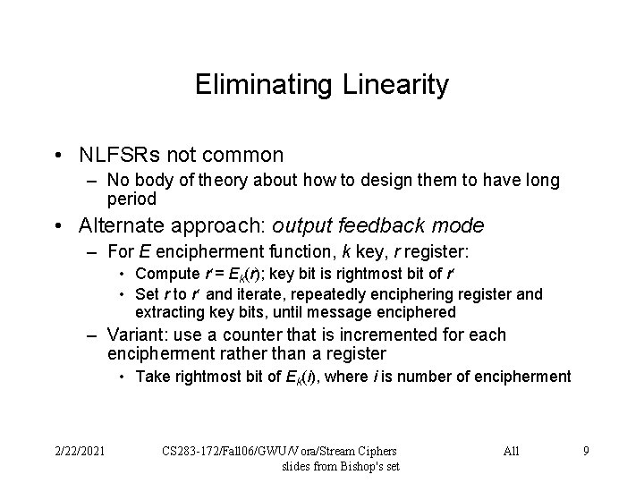 Eliminating Linearity • NLFSRs not common – No body of theory about how to