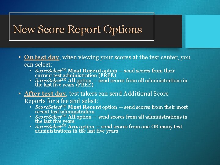 New Score Report Options • On test day, when viewing your scores at the New Score Report Options • On test day, when viewing your scores at the
