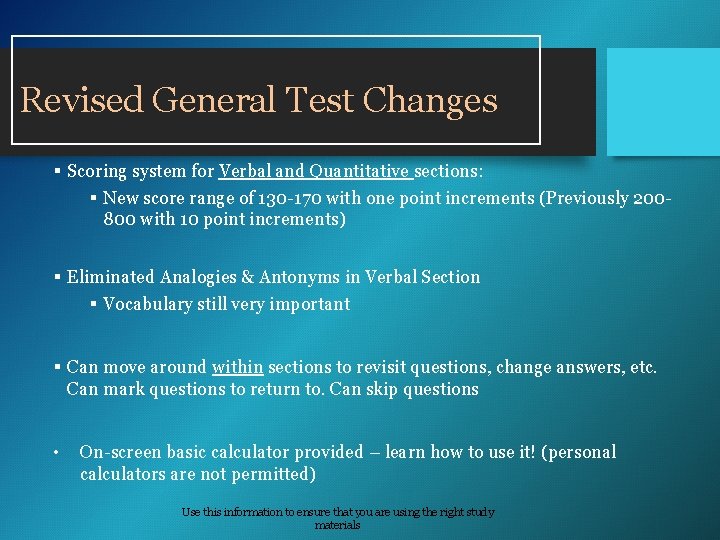 Revised General Test Changes § Scoring system for Verbal and Quantitative sections: § New Revised General Test Changes § Scoring system for Verbal and Quantitative sections: § New