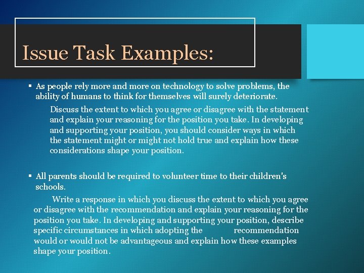 Issue Task Examples: § As people rely more and more on technology to solve Issue Task Examples: § As people rely more and more on technology to solve
