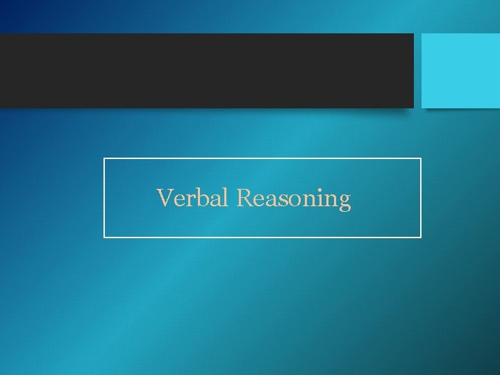 Verbal Reasoning Verbal Reasoning