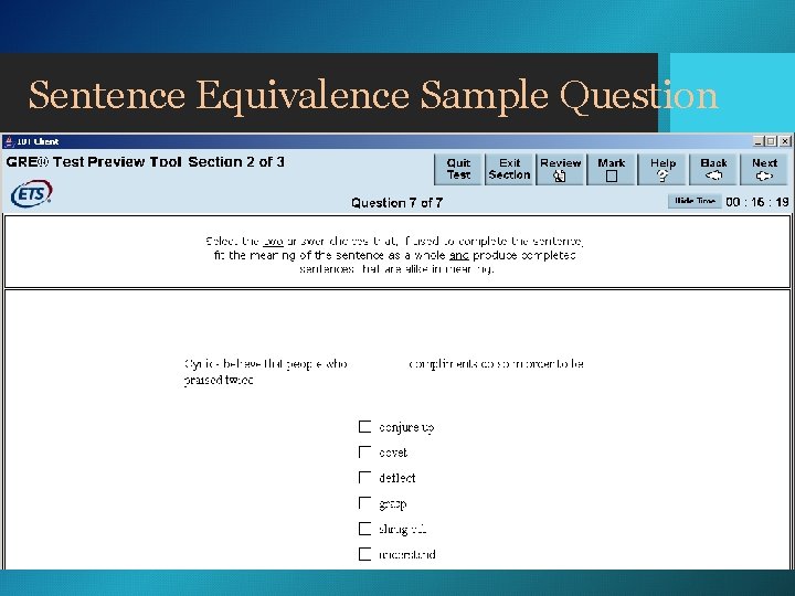 Sentence Equivalence Sample Question Select the two answer choices that, when used to complete Sentence Equivalence Sample Question Select the two answer choices that, when used to complete