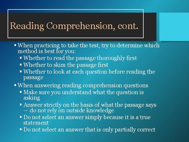 Reading Comprehension, cont. § When practicing to take the test, try to determine which Reading Comprehension, cont. § When practicing to take the test, try to determine which