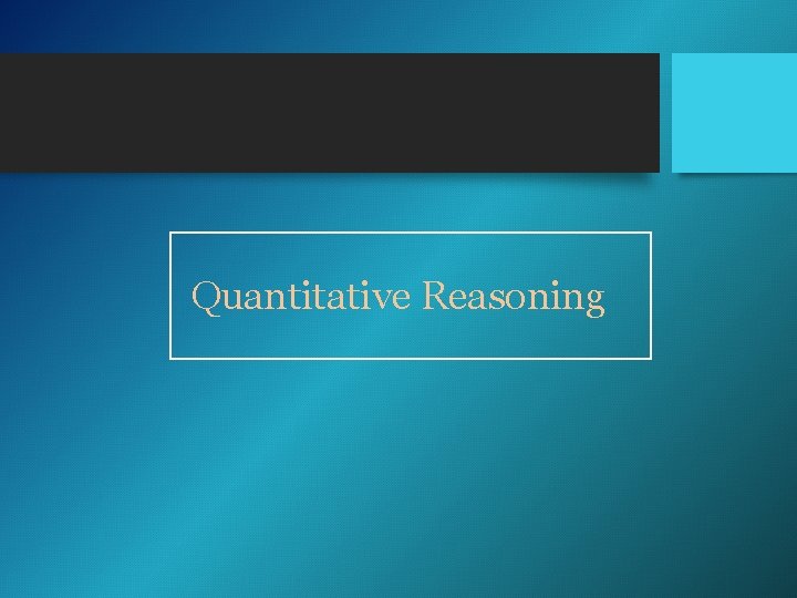Quantitative Reasoning Quantitative Reasoning