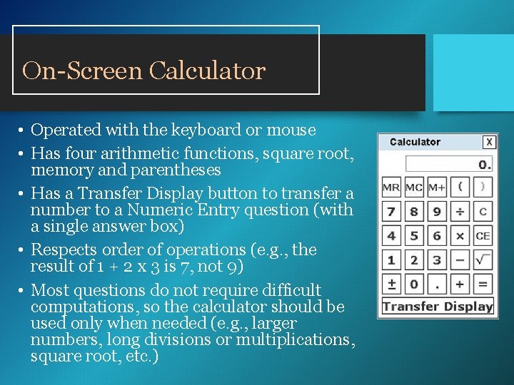 On-Screen Calculator • Operated with the keyboard or mouse • Has four arithmetic functions, On-Screen Calculator • Operated with the keyboard or mouse • Has four arithmetic functions,
